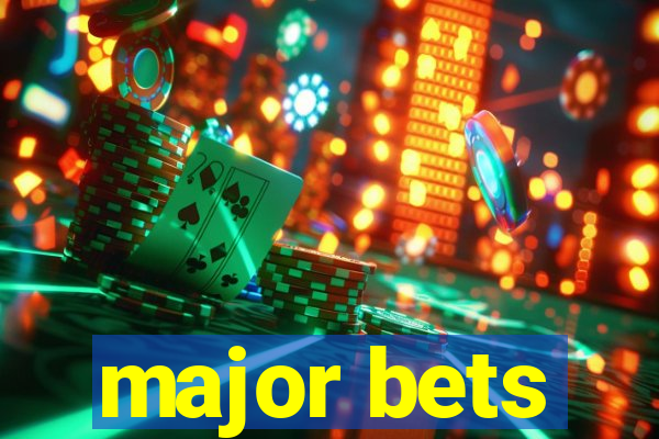 major bets